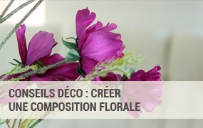 Conseils d&eacute;co : r&eacute;aliser une composition florale